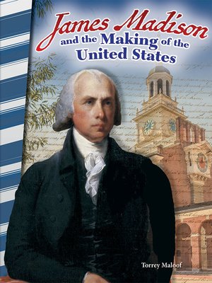 cover image of James Madison and the Making of the United States